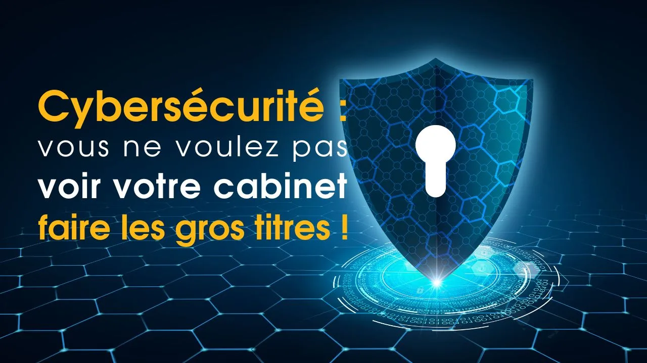 Comprendre les enjeux de la cybersécurité pour les cabinets d'avocats.