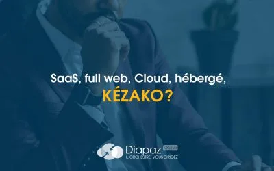 SaaS, full web, Cloud, hébergé… Qu’est-ce que c’est ?