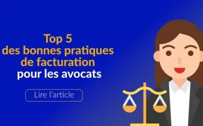 TOP 5 des bonnes pratiques de facturation pour les avocats