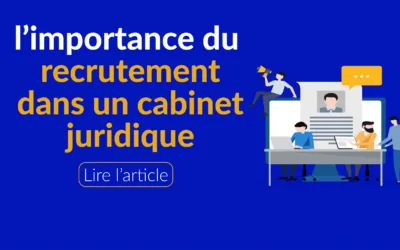 L’importance du recrutement dans un cabinet juridique
